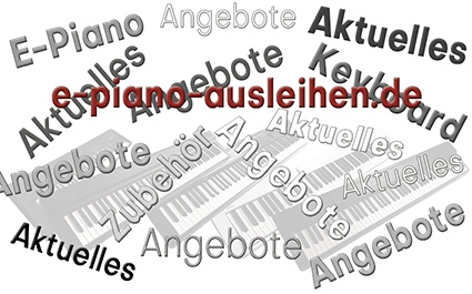 Aktuelles und Angebote auf e-piano-ausleihen.de